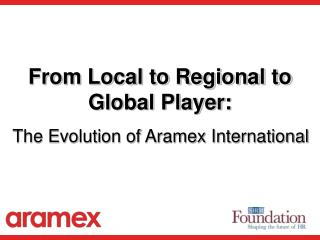 From Local to Regional to Global Player: