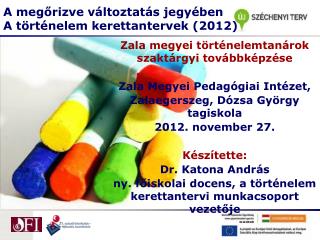 A megőrizve változtatás jegyében A történelem kerettantervek (2012)