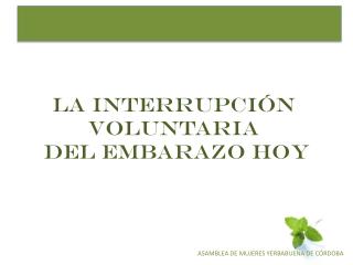 LA INTERRUPCIÓN VOLUNTARIA DEL EMBARAZO HOY