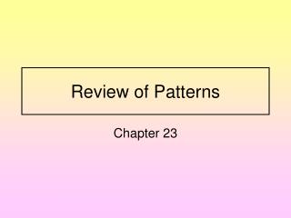 Review of Patterns