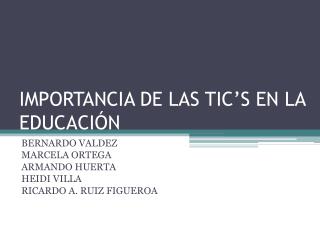 IMPORTANCIA DE LAS TIC’S EN LA EDUCACIÓN