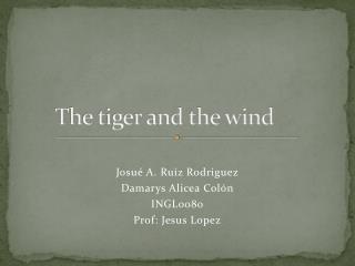 The tiger and the wind