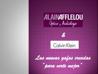 Alain Afflelou y Calvin Klein lanzan una colección de gafas