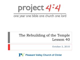The Rebuilding of the Temple Lesson 40