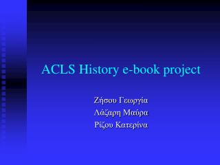 ACLS History e-book project