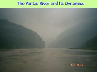 The Yantze River and Its Dynamics