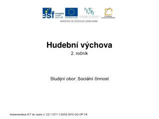 Hudební výchova 2. ročník Studijní obor: Sociální činnost