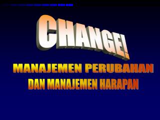 CHANGE!
