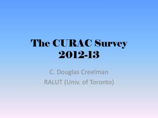 The CURAC Survey 2012-13