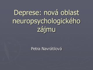 Deprese: nová oblast neuropsychologického zájmu
