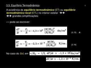 3.5: Equilíbrio Termodinâmico 1 A existência de equilíbrio termodinâmico ( ET ) ou equilíbrio