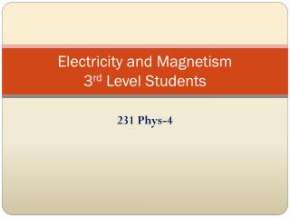 Electricity and Magnetism 3 rd Level Students