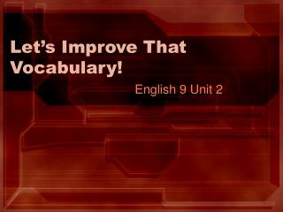 Let’s Improve That Vocabulary!