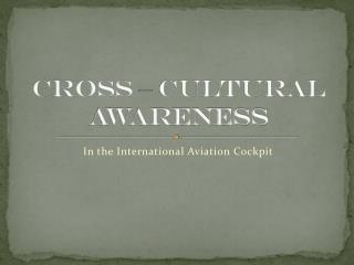 Cross – Cultural Awareness