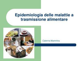 Epidemiologia delle malattie a trasmissione alimentare