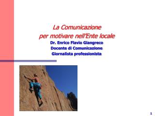 La Comunicazione per motivare nell’Ente locale Dr. Enrico Flavio Giangreco