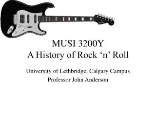 MUSI 3200Y A History of Rock ‘n’ Roll