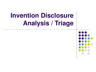 Invention Disclosure Analysis / Triage