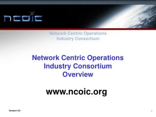Network Centric Operations Industry Consortium Overview