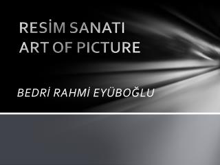 RESİM SANATI ART OF PICTURE