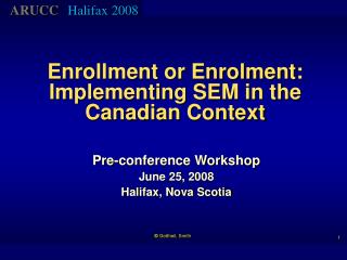 Enrollment or Enrolment: Implementing SEM in the Canadian Context