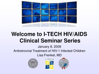 January 8, 2009 Antiretroviral Treatment of HIV-1 Infected Children Lisa Frenkel, MD