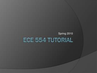 ECE 554 Tutorial