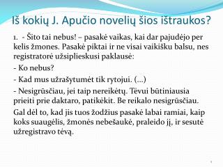 Iš kokių J. Apučio novelių šios ištraukos?