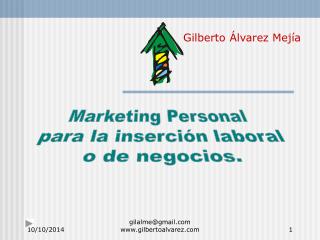 Marketing Personal para la inserción laboral o de negocios.