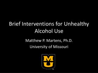 Brief Interventions for Unhealthy Alcohol Use