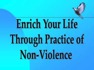 Enrich Your Life Through Practice of Non-Violence