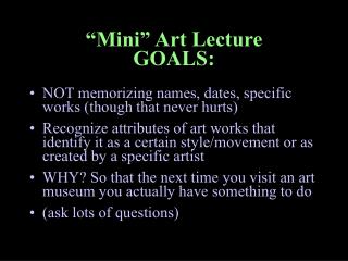 “Mini” Art Lecture GOALS: