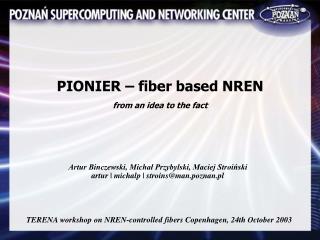 PIONIER – fiber based NREN from an idea to the fact