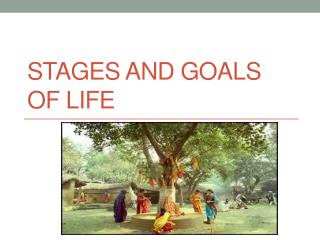 Stages and Goals of life