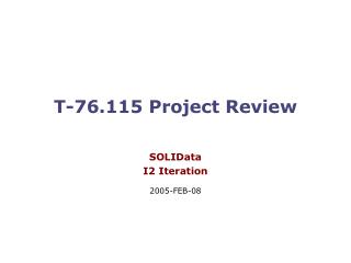 T-76.115 Project Review