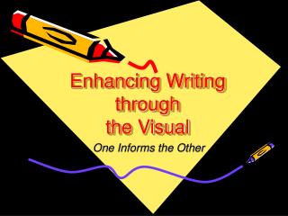 Enhancing Writing through the Visual