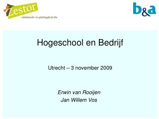 Hogeschool en Bedrijf Utrecht – 3 november 2009