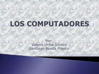 LOS COMPUTADORES