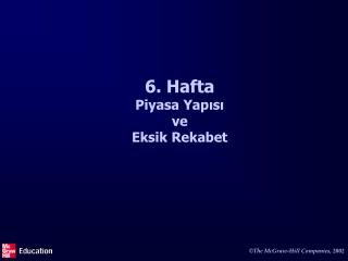 6. Hafta Piyasa Yapısı ve Eksik Rekabet