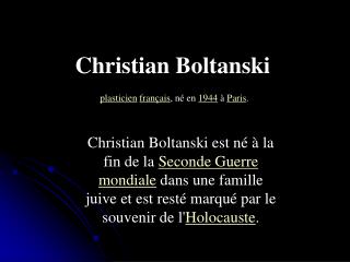 Christian Boltanski plasticien français , né en  1944 à Paris .