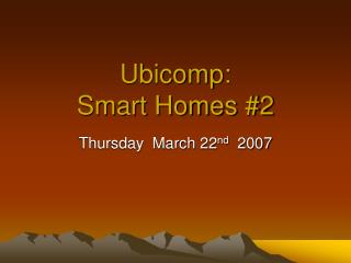 Ubicomp: Smart Homes #2