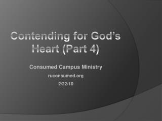 Contending for God’s Heart (Part 4)