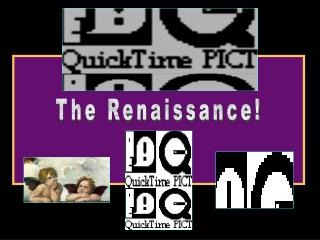 The Renaissance!