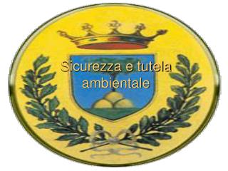 Sicurezza e tutela ambientale