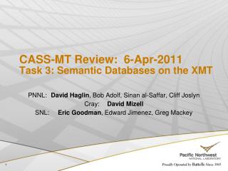 CASS-MT Review: 6-Apr-2011 Task 3: Semantic Databases on the XMT