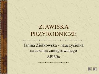 ZJAWISKA PRZYRODNICZE