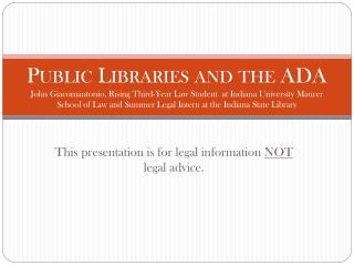 This presentation is for legal information NOT legal advice.