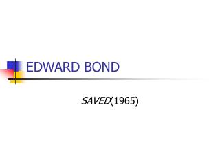 EDWARD BOND