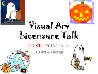 Visual Art Licensure Talk