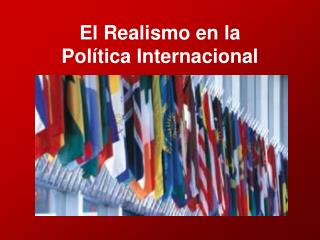 El Realismo en la Política Internacional